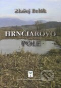 Kniha: Hrnčiarovo pole (Blažej Belák). Vydavateľstvo Spolku slovenských spisovateľov, 2017 Kniha: Hrnčiarovo pole (Blažej Belák). Vydavateľstvo Spolku slovenských spisovateľov, 2017
