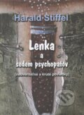 Kniha: Lenka a sedem psychopatov (Harald Stiffel). Vydavateľstvo Spolku slovenských spisovateľov, 2017 Kniha: Lenka a sedem psychopatov (Harald Stiffel). Vydavateľstvo Spolku slovenských spisovateľov, 2017