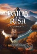 Kniha: Bájna ríša (pevná väzba) (Stephen Wilde). Stephen Wilde, 2018 Kniha: Bájna ríša (pevná väzba) (Stephen Wilde). Stephen Wilde, 2018