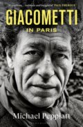 Kniha: Giacometti in Paris: A Life (Michael Peppiatt). Bloomsbury, 2024 Kniha: Giacometti in Paris: A Life (Michael Peppiatt). Bloomsbury, 2024