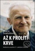 Kniha: Až k prolití krve (Marie Svatošová). Karmelitánské nakladatelství, 2024 Kniha: Až k prolití krve (Marie Svatošová). Karmelitánské nakladatelství, 2024