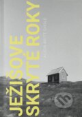 Kniha: Ježišove skryté roky (GD IDENTITY). GD IDENTITY, 2024 Kniha: Ježišove skryté roky (GD IDENTITY). GD IDENTITY, 2024