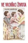 Kniha: Ve vichřici života (Vlasta Javořická). Akcent, 2024 Kniha: Ve vichřici života (Vlasta Javořická). Akcent, 2024