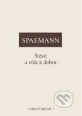 Kniha: Štěstí a vůle k dobru (Robert Spaemann). OIKOYMENH, 1998 Kniha: Štěstí a vůle k dobru (Robert Spaemann). OIKOYMENH, 1998