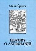 Kniha: Hovory o astrologii (Milan Špůrek). Vodnář, 1995 Kniha: Hovory o astrologii (Milan Špůrek). Vodnář, 1995