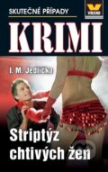 Kniha: Striptýz chtivých žen (I.M. Jedlička). Víkend, 2024 Kniha: Striptýz chtivých žen (I.M. Jedlička). Víkend, 2024