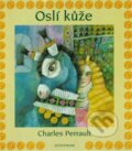 Kniha: Oslí kůže (Perrault Charles). Aventinum, 1998 Kniha: Oslí kůže (Perrault Charles). Aventinum, 1998