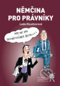 Kniha: Nemčina pro právniky (Lada Kloutvorová). Aleš Čeněk, 2024 Kniha: Nemčina pro právniky (Lada Kloutvorová). Aleš Čeněk, 2024