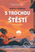 Kniha: S trochou štěstí (Marissa Meyer). Alicanto, 2024 Kniha: S trochou štěstí (Marissa Meyer). Alicanto, 2024