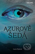 Kniha: Azurově šedá (Lucie Pejšová). Pointa, 2024 Kniha: Azurově šedá (Lucie Pejšová). Pointa, 2024