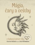 Kniha: Mágia, čary a veštby v ľudovej kultúre Slovenska (Katarína Nádaská), 2024 Kniha: Mágia, čary a veštby v ľudovej kultúre Slovenska (Katarína Nádaská), 2024