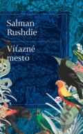 Kniha: Víťazné mesto (Salman Rushdie). Slovart, 2024 Kniha: Víťazné mesto (Salman Rushdie). Slovart, 2024