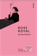 Kniha: Rose Royal (Nicolas Mathieu). Inaque, 2024 Kniha: Rose Royal (Nicolas Mathieu). Inaque, 2024