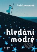 Kniha: Hledání modré (Lois Lowry). Argo, 2024 Kniha: Hledání modré (Lois Lowry). Argo, 2024