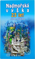 Kniha: Nadmořská výška 23 let (Juraj Kuniak). Skalná ruža, 2004 Kniha: Nadmořská výška 23 let (Juraj Kuniak). Skalná ruža, 2004
