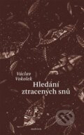 Kniha: Hledání ztracených snů (Václav Vokolek). Malvern, 2024 Kniha: Hledání ztracených snů (Václav Vokolek). Malvern, 2024