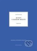 Kniha: Život v našem městě (Josef Škvorecký). Novela Bohemica, 2024 Kniha: Život v našem městě (Josef Škvorecký). Novela Bohemica, 2024