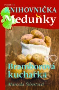 Kniha: Bramborová kuchařka (Marcela Šebestová). , 2016 Kniha: Bramborová kuchařka (Marcela Šebestová). , 2016