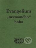 Kniha: Evangelium „neznámého“ boha (Jan Kozák). Bibliotheca gnostica, 2013 Kniha: Evangelium „neznámého“ boha (Jan Kozák). Bibliotheca gnostica, 2013