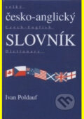 Kniha: Velký česko-anglický slovník (Ivan Poldauf). , 1996 Kniha: Velký česko-anglický slovník (Ivan Poldauf). , 1996