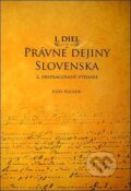 Kniha: Právne dejiny Slovenska I. Diel (Jozef Kolárik). Eurokódex, 2010 Kniha: Právne dejiny Slovenska I. Diel (Jozef Kolárik). Eurokódex, 2010