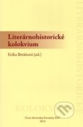 Kniha: Literárnohistorické kolokvium (Erika Brtáňová). Ústav slovenskej literatúry SAV, 2013 Kniha: Literárnohistorické kolokvium (Erika Brtáňová). Ústav slovenskej literatúry SAV, 2013