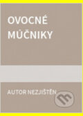 Kniha: Ovocné múčniky (Svatava a Poncova). Knižné centrum, 2000 Kniha: Ovocné múčniky (Svatava a Poncova). Knižné centrum, 2000