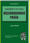Kniha: Dokumenty ke studiu mezinárodního práva (Josef Mrázek). Aleš Čeněk, 2004 Kniha: Dokumenty ke studiu mezinárodního práva (Josef Mrázek). Aleš Čeněk, 2004