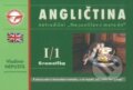 Kniha: Angličtina I/1 Gramatika (CZ) (Vladimír Nepustil). Nepustilova jazyková škola, 2011 Kniha: Angličtina I/1 Gramatika (CZ) (Vladimír Nepustil). Nepustilova jazyková škola, 2011