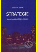Kniha: Strategie (Jaroslav A. Jirásek). Professional Publishing, 2006 Kniha: Strategie (Jaroslav A. Jirásek). Professional Publishing, 2006