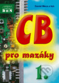 Kniha: CB pro mazáky 1 (Daniel Meca). BEN - technická literatura, 2002 Kniha: CB pro mazáky 1 (Daniel Meca). BEN - technická literatura, 2002