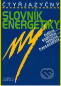 Kniha: Čtyřjazyčný slovník energetiky /čeština, angličtina, němčina, francouzština/ (Jiří Veselý, Ladislav Bohal a Pavel Erban). Leda, 2007 Kniha: Čtyřjazyčný slovník energetiky /čeština, angličtina, němčina, francouzština/ (Jiří Veselý, Ladislav Bohal a Pavel Erban). Leda, 2007