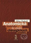 Kniha: Anatomická pomůcka ke studiu chirurg. předmětů (Milan Doskočil). Triton, 2012 Kniha: Anatomická pomůcka ke studiu chirurg. předmětů (Milan Doskočil). Triton, 2012