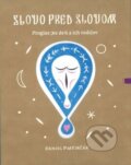 Kniha: Slovo pred slovom (Daniel Pastirčák). Slovenské literárne centrum, 2013 Kniha: Slovo pred slovom (Daniel Pastirčák). Slovenské literárne centrum, 2013