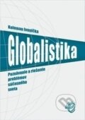 Kniha: Globalistika (Koloman Ivanička). Wolters Kluwer (Iura Edition), 2006 Kniha: Globalistika (Koloman Ivanička). Wolters Kluwer (Iura Edition), 2006
