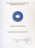 Kniha: Náuka o plastoch (Dušan Kniewald). Elfa Kosice, 2007 Kniha: Náuka o plastoch (Dušan Kniewald). Elfa Kosice, 2007