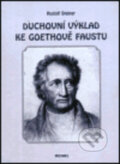 Kniha: Duchovní výklad ke Goethově Faustu (Rudolf Steiner). Poznání, 2003 Kniha: Duchovní výklad ke Goethově Faustu (Rudolf Steiner). Poznání, 2003