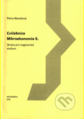Kniha: Cvičebnice mikroekonomie II. (Petra Marešová). Gaudeamus, 2013 Kniha: Cvičebnice mikroekonomie II. (Petra Marešová). Gaudeamus, 2013