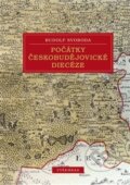 Kniha: Počátky českobudějovické diecéze (Rudolf Svoboda). Vyšehrad, 2015 Kniha: Počátky českobudějovické diecéze (Rudolf Svoboda). Vyšehrad, 2015