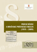 Kniha: Právní dějiny a brněnská právnická fakulta (1919 - 2009) (Autorský kolektív). Key publishing, 2010 Kniha: Právní dějiny a brněnská právnická fakulta (1919 - 2009) (Autorský kolektív). Key publishing, 2010