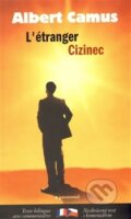 Kniha: L´ étranger / Cizinec (Albert Camus). Garamond, 2009 Kniha: L´ étranger / Cizinec (Albert Camus). Garamond, 2009