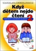 Kniha: Když dětem nejde čtení 2 (Stanislava Emmerlingová). Portál, 2006 Kniha: Když dětem nejde čtení 2 (Stanislava Emmerlingová). Portál, 2006