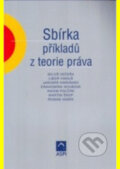 Kniha: Sbírka příkladů z teorie práva (Libor Hanuš). Wolters Kluwer ČR, 2005 Kniha: Sbírka příkladů z teorie práva (Libor Hanuš). Wolters Kluwer ČR, 2005