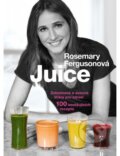 Kniha: Juice (Rosemary Ferguson). , 2015 Kniha: Juice (Rosemary Ferguson). , 2015