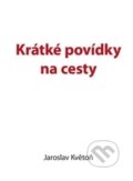 Kniha: Krátké povídky na cesty (Jaroslav Květoň). Kopp, 2015 Kniha: Krátké povídky na cesty (Jaroslav Květoň). Kopp, 2015
