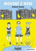 Kniha: Moudré z nebe (Richard Skolek). Backstage Books, 2015 Kniha: Moudré z nebe (Richard Skolek). Backstage Books, 2015