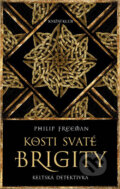 Kniha: Kosti svaté Brigity (Philip Freeman). Knižní klub, 2017 Kniha: Kosti svaté Brigity (Philip Freeman). Knižní klub, 2017