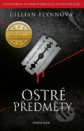 Kniha: Ostré předměty (Gillian Flynn). Knižní klub, 2017 Kniha: Ostré předměty (Gillian Flynn). Knižní klub, 2017