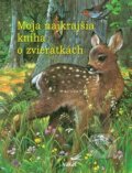 Kniha: Moja najkrajšia kniha o zvieratkách (Vakát). Vakát, 2017 Kniha: Moja najkrajšia kniha o zvieratkách (Vakát). Vakát, 2017
