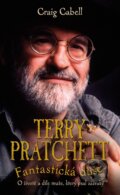 Kniha: Terry Pratchett: Fantastická duše (Craig Cabell). Talpress, 2017 Kniha: Terry Pratchett: Fantastická duše (Craig Cabell). Talpress, 2017